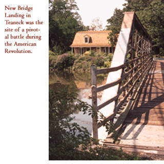 New Bridge Landing in Teaneck was the site of a pivotal battle during the American Revolution.