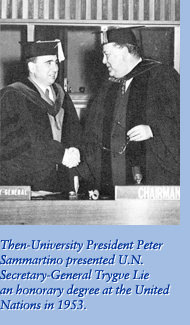 Then-University President Peter Sammartino presented U.N. Secretary-General Trygve Lie an honorary degree at the United Nations.