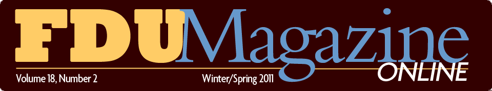 FDU Magazine — Winter/Spring 2011 — Volume 18, Number 2
