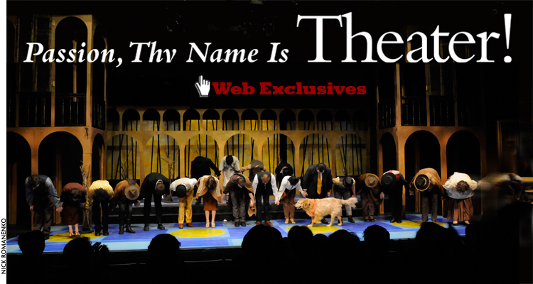 Passion, Thy Name Is Theater!: Web Exclusive