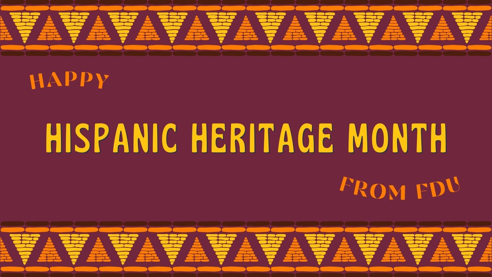 graphic reads "happy hispanic heritage month from FDU"