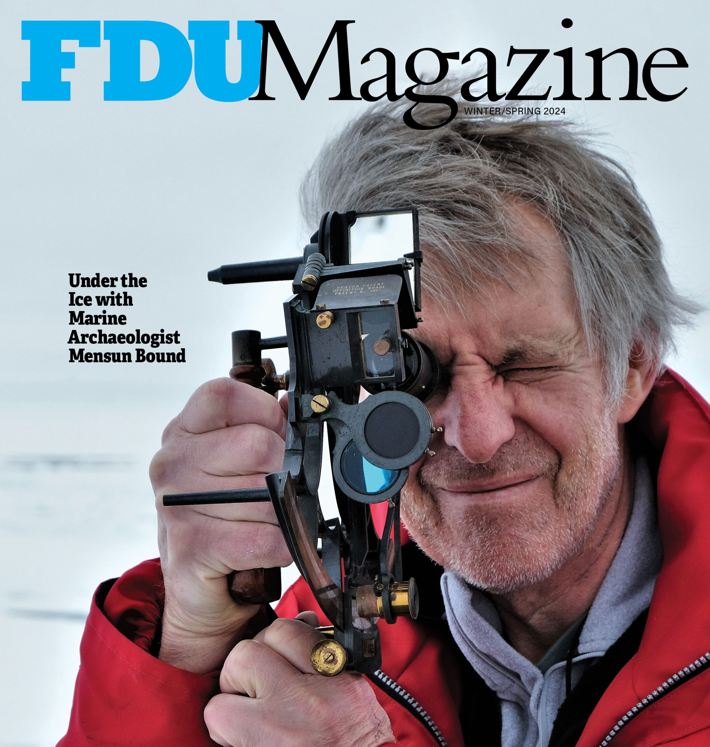 The Winter/Spring 2024 cover of FDU Magazine shows a man in a parka on a tundra, using a sextant.