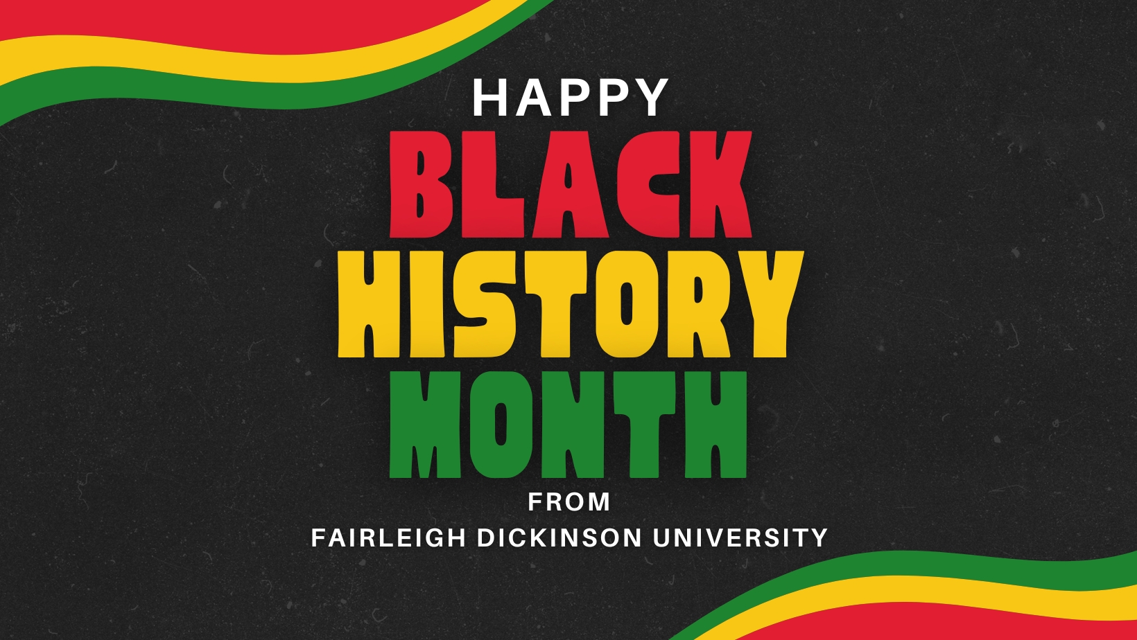 graphic reads "happy black history month from fairleigh dickinson university." 