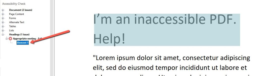 Screenshot of Foxit PDF editor showing the Accessibility Check panel on the left and a PDF document on the right. The left panel displays the "Headings (1 issue)" category expanded, with "Appropriate nesting – Failed" shown with a red error icon, and "Element 1" highlighted in blue with a red arrow pointing to it. Other categories listed without issues include Document (2 issues), Page Content, Forms, Alternate Text, Tables, and Lists. The PDF on the right shows the heading "I'm an inaccessible PDF. Help!" highlighted in blue, indicating it is the selected element with the nesting issue.