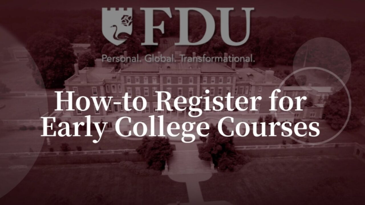FDU building with text overlay: How-to Register for Early College Courses
